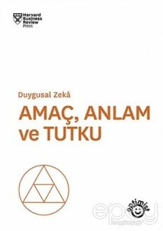 Amaç Anlam ve Tutku