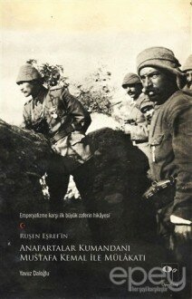 Ruşen Eşref’in Anafartalar Kumandanı Mustafa Kemal ile Mülakatı