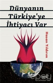 Dünyanın Türkiye'ye İhtiyacı Var