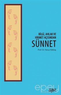 Bilgi Ahlak ve Hikmet Açısından Sünnet