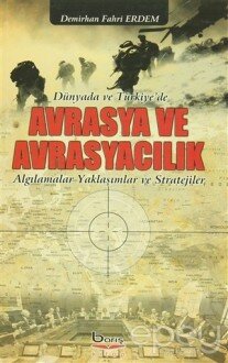 Dünyada ve Türkiye'de Avrasya ve Avrasyacılık