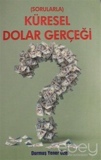 Sorularla Küresel Dolar Gerçeği