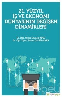 21. Yüzyıl İş Ekonomi Dünyasının Değişen Dinamikleri