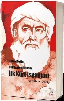 Cumhuriyet Dönemi İlk Kürt İsyanları 1924-1926