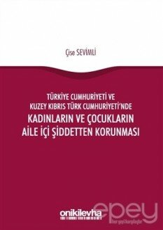 Türkiye Cumhuriyeti ve Kuzey Kıbrıs Türk Cumhuriyeti'nde Kadınların ve Çocukların Aile İçi Şiddetten Korunması