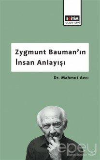 Zygmunt Bauman’ın İnsan Anlayışı