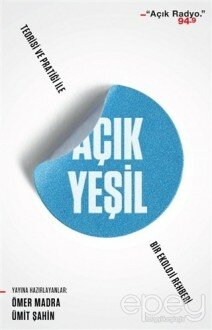 Açık Yeşil: Teorisi ve Pratiği ile Bir Ekoloji Rehberi