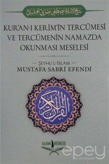 Kur'an-ı Kerim'in Tercümesi ve Tercümenin Namazda Okunması Meselesi