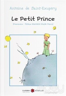 Le Petit Prince (Fransızca-Türkçe Sözlüklü Küçük Prens)