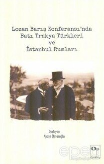 Lozan Barış Konferansı’nda Batı Trakya Türkleri ve İstanbul Rumları