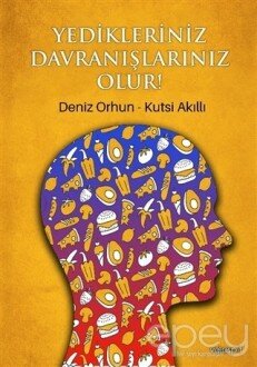 Yedikleriniz Davranışlarınız Olur