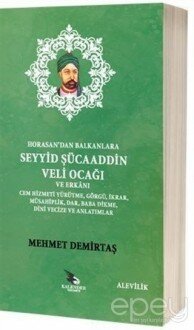 Horasandan Balkanlara Seyyid Şücaaddin Veli Ocağı ve Erkanı