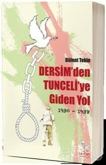 Dersim'den Tunceli'ye Giden Yol 1930-1938