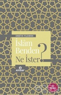 İslam Benden Ne İster?