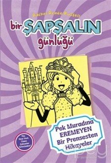 Bir Şapşalın Günlüğü 8 - Pek Muradına Eremeyen Bir Prensesten Hikayeler