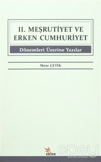 2. Meşrutiyet ve Erken Cumhuriyet Dönemleri Üzerine Yazılar