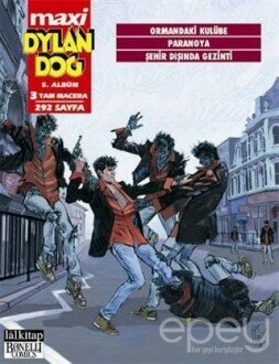 Dylan Dog Maxi Albüm: 5 - Ormandaki Kulübe / Paranoya / Şehir Dışında Gezinti