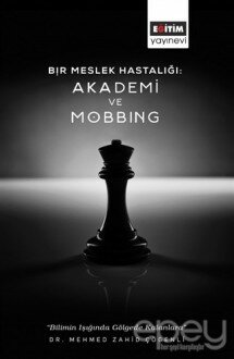 Bir Meslek Hastalığı: Akademi ve Mobbing