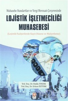 Muhasebe Standartları ve Vergi Mevzuatı Çerçevesinde Lojistik İşletmeciliği Muhasebesi