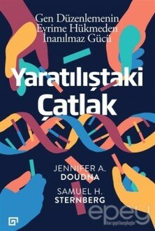 Yaratılıştaki Çatlak - Gen Düzenlemenin Evrime Hükmeden İnanılmaz Gücü