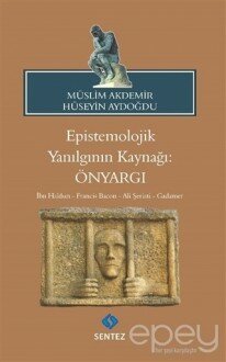 Epistemolojik Yanılgının Kaynağı: Önyargı