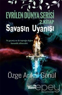 Savaşın Uyanışı - Evrilen Dünya Serisi 2. Kitap