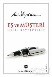 Eş ve Müşteri Nasıl Kaybedilir? (Ciltsiz)