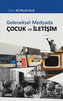 Geleneksel Medyada Çocuk ve İletişim