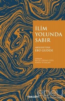 İlim Yolunda Sabır (Genişletilmiş Baskı)