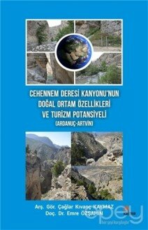 Cehennem Deresi Kanyonu’nun Doğal Ortam Özellikleri ve Turizm Potansiyeli (Ardanuç-Artvin)