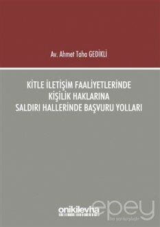 Kitle İletişim Faaliyetlerinde Kişilik Haklarına Saldırı Hallerinde Başvuru Yolları