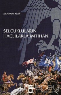 Selçukluların Haçlılarla İmtihanı