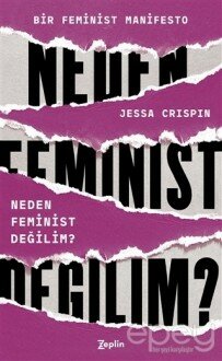 Neden Feminist Değilim?