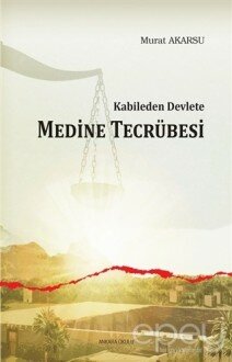 Kabileden Devlete Medine Tecrübesi