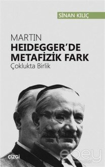 Martin Heidegger'de Metafizik Fark