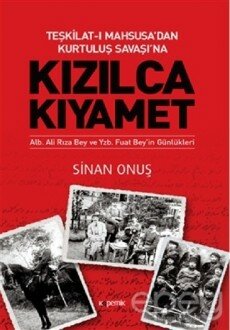 Teşkilat-ı Mahsusa’dan Kurtuluş Savaşı’na Kızılca Kıyamet