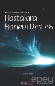 Ayetler ve Hadisler Işığında Hastalara Manevi Destek