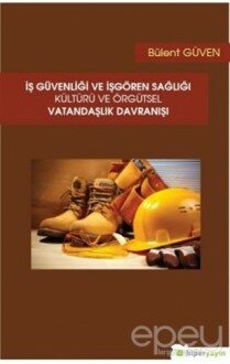 İş Güvenliği ve İşgören Sağlığı Kültürü ve Örgütsel Vatandaşlık Davranışı