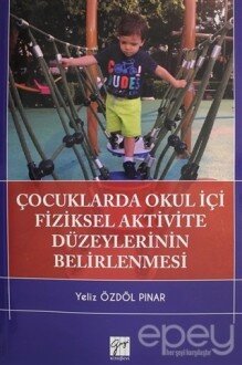 Çocuklarda Okul İçi Fiziksel Aktivite Düzeylerinin Belirlenmesi