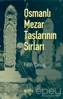 Osmanlı Mezar Taşlarının Sırları