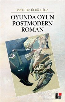 Oyunda Oyun Postmodern Roman