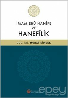 İmam Ebu Hanife ve Hanefilik