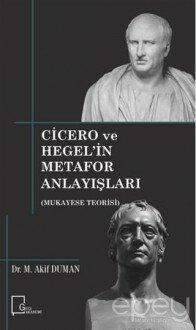 Cicero ve Hegel’in Metafor Anlayışları