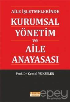 Aile İşletmelerinde Kurumsal Yönetim ve Aile Anayasası