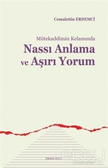 Mütekaddimin Kelamında Nassı Anlama ve Aşırı Yorum