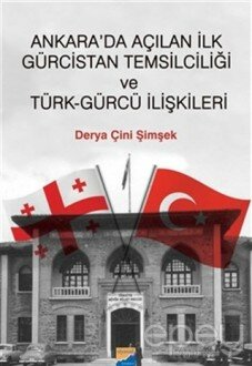 Ankara'da Açılan İlk Gürcistan Temsilciliği ve Türk-Gürcü İlişkileri