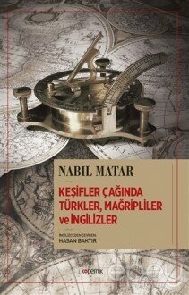 Keşifler Çağında Türkler, Mağripliler ve İngilizler