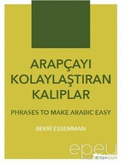 Arapçayı Kolaylaştıran Kalıplar - Phrases To Make Arabic Easy