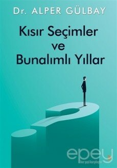 Kısır Seçimler ve Bunalımlı Yıllar