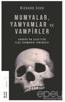 Mumyalar, Yamyamlar ve Vampirler